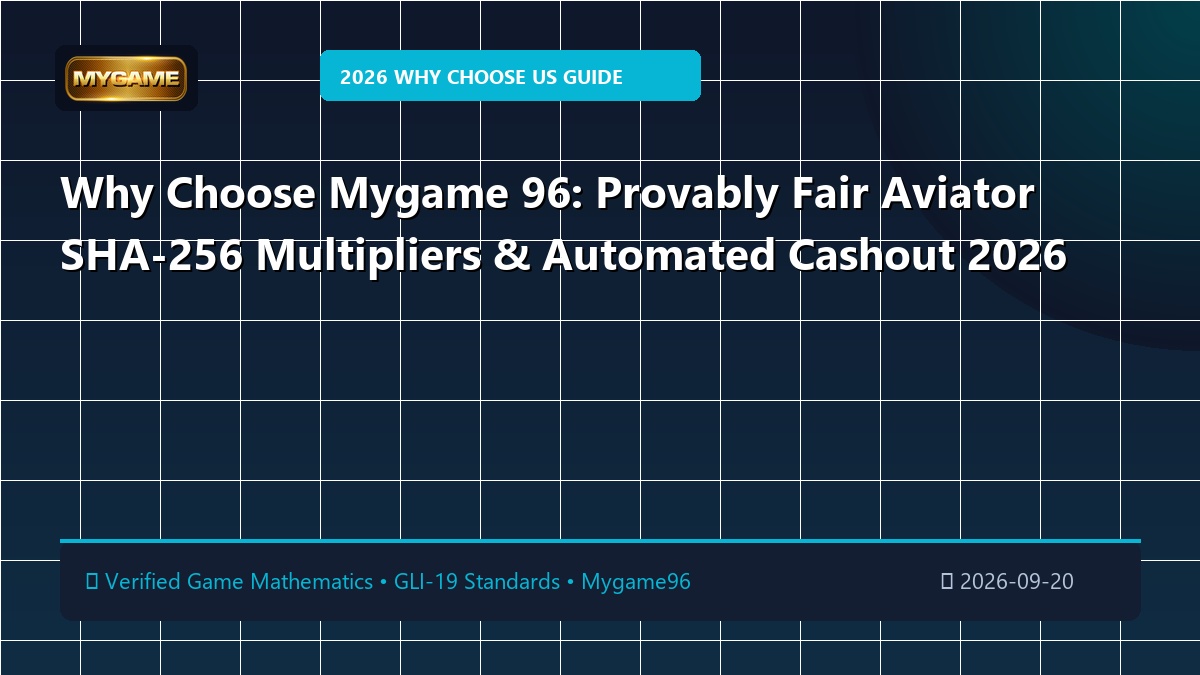 Why Choose Mygame 96: Provably Fair Aviator SHA-256 Multipliers & Automated Cashout 2026